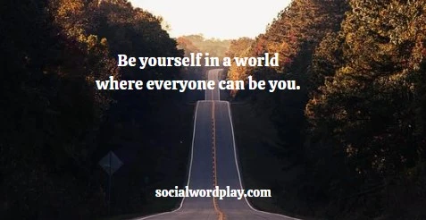 text "be yourself in a world where everyone can be you" with a road and trees