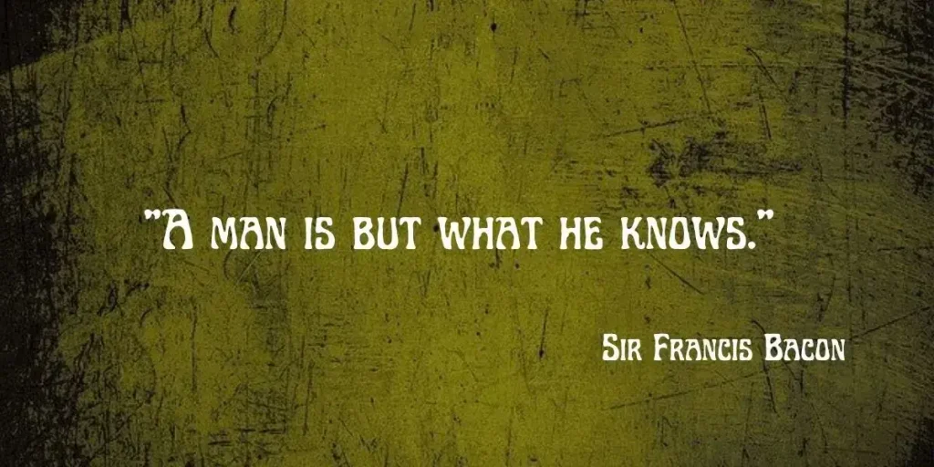 "a man is but what he knows" quote
