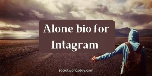 Best 49+ Alone Bio for Instagram 2023 – New Lonely Bios