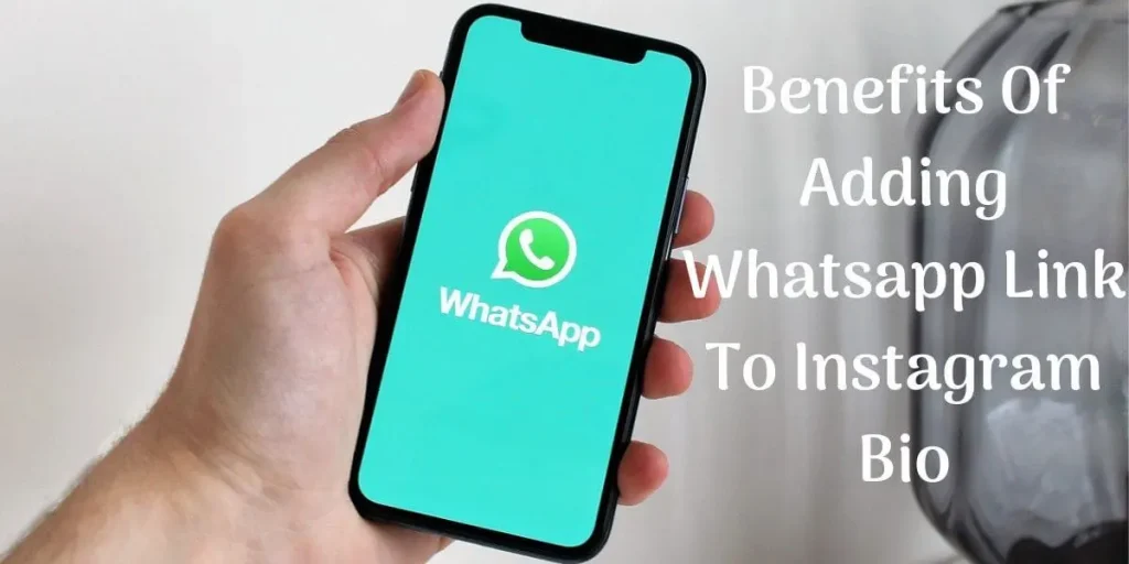 advantages of adding whatsapp link to instagram bio