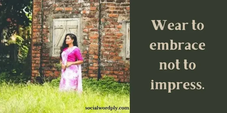 Saree, an evergreen attire that can never go out of fashion. It does not  limit a woman in anyways, as women of all ag… | Saree quotes, Looks quotes,  Fashion quotes