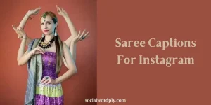 Best Saree Captions for Instagram – 160+ Saree Captions